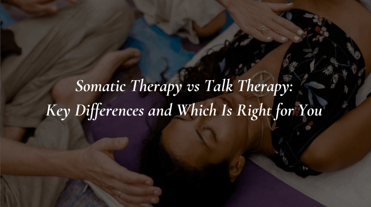 Somatic Therapy vs Talk Therapy: Key Differences and Which Is Right for You